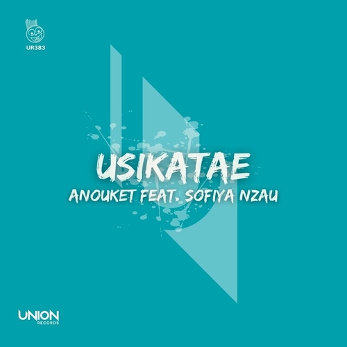 Anouket - Usikatae (feat. Sofiya Nzau) [UR383]